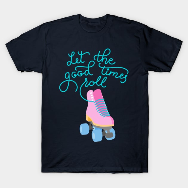 Let The Good Times Roll T-Shirt by illucalliart